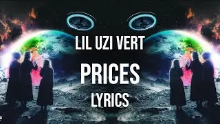 Lil Uzi Vert - Prices (Lyrics)