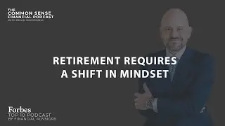 Retirement Requires a Shift in Mindset - Replay