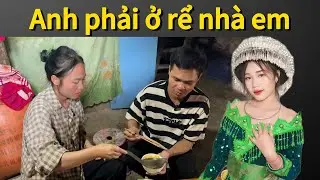 Em Dung muốn tôi ở rể, thử thách ở rể người H'mông và cái kết..?
