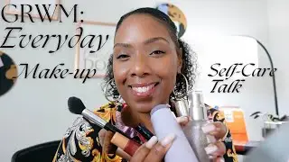 GRWM: EVERYDAY MAKEUP ~ SELF-CARE TALK ~ SCRIPTURE APPLICATION ~ CONTROL ISSUES ~ BEING HAPPY