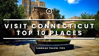 Visit Connecticut - Top 10 Spots to Visit In Connecticut - Travel Video