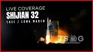 Watch Long March 3B Launch from Xichang, LIVE!! (Official TSDG Broadcast)