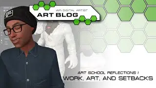 WRArtBlog020 - ArtSchoolReflections I - Work, Art and Setbacks
