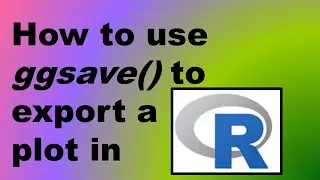 How to Use ggsave() to Export a Plot in R - Demonstration