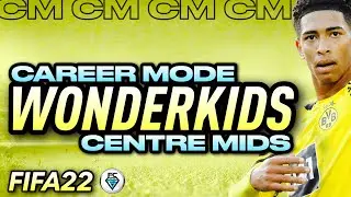 FIFA 22 CAREER MODE WONDER KIDS: CENTRE MIDS (CM)