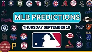 ⚾ MLB Game Picks *Best Bets* for Thursday, 9/18