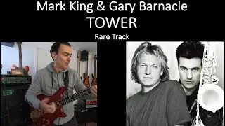 TOWER - Mark King & Gary Barnacle Rare Track - Bass Cover