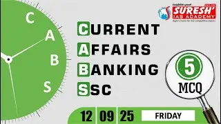 CURRENT AFFAIRS BANKING SSC | SEPTEMBER-12 2025 | Suresh IAS Academy