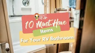 10 Must Have Items for Your RV Bathroom