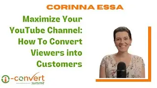 Maximize Your YouTube Channel: How To Convert Viewers into Customers