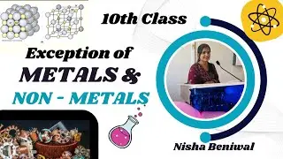 Exceptions of Metals and Nonmetals | Class 10 Chemistry Chapter 3 by Nisha Beniwal 🔥