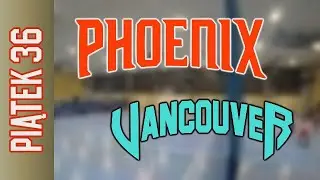 09 01 Phoenix vs Vancouver – Piątek Div Zima 2025 26 r