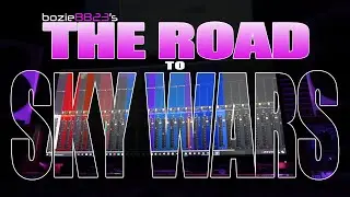 The Road To Sky Wars Ep. 1 | 