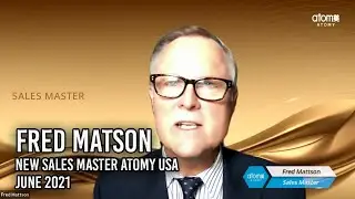 New Sales Master Atomy USA June 2021, Fred Matson