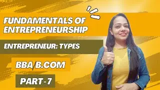 Fundamentals of Entrepreneurship |NEP | Entrepreneur | Types | BBA/B.Com | Part - 7 #bbabcom