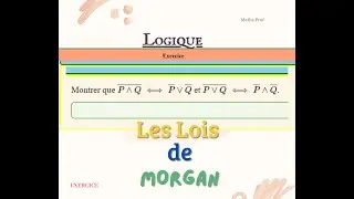 Loi de Morgan | d&eacute;monstration