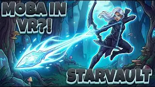 FIRST EVER VR MOBA?! Trying Out STARVAULT for the First Time! FREE To Play!