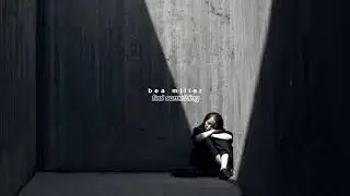 bea miller - feel something (slowed down)