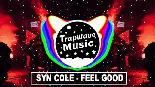 Syn Cole - Feel Good [TrapWaveMusic]