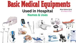 Names Of Medical Equipment | Uses | Hospital Basic Equipments List | Medical Items Name