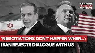 Iran Rejects Any Nuclear Dialogue With US? Araghchi Says, 'Negotiations Don't Happen When...'