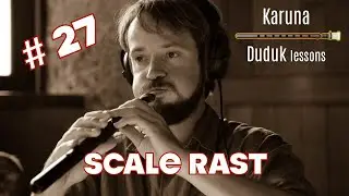 Armenian duduk lessons #27. Scale Rast #karunaduduk