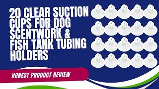 An honest review of 20 Clear Suction Cups for Dog Scentwork & Fish Tank Tubing Holders