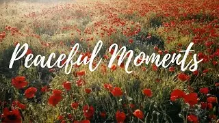 Peaceful Moments of Worship and Meditation | Relaxing Music for Prayer, Meditation and Rest