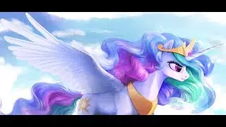 MLP:FIM Princess☀️Celestia - Tribute 6 - On My Way