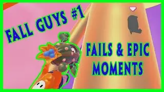 Fall Guys #1 - Fails & Epic Moments