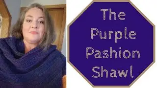 Fiber ~ Purple Passion Shawl