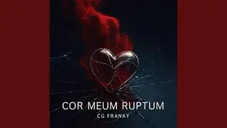 Cor Meum Ruptum