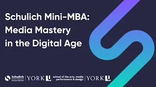 Schulich Mini-MBA: Media Mastery in the Digital Age