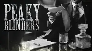 Peaky Blinders Movie Main TV Series Theme Soundtrack Cinematic Epic Version