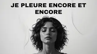 Je Pleure&hellip; Encore et Encore | DARK R&B Escape