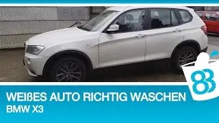 Wei&szlig;es Auto richtig waschen - BMW X3 Auto waschen Turorial - 83metoo