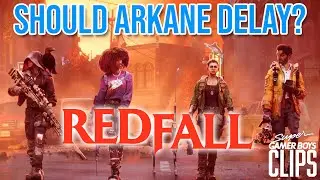Should Redfall Be Delayed AGAIN? - SGB Clips