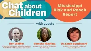 Chat About Children Ep. 7: Mississippi's Risk & Reach Report