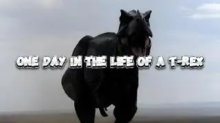 ONE DAY IN THE LIFE OF A T-REX
