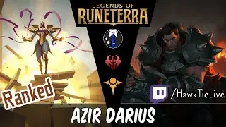 Azir Darius: New aggro deck on the block | UNEDITED | Legends of Runeterra LoR