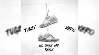 Tug2x - No Dayz Off (Remix) Ft Xero @xero2x653