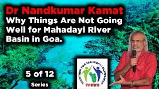 Why Things Are Not Going Well for Mahadayi River Basin in Goa  5 of 12