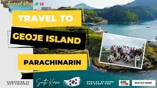 Around Geoje Island – Exploring Korea’s Hidden Coastal Paradise