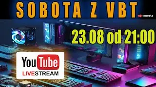 Sobota z VBT - Live!- 23.08 od 21:00