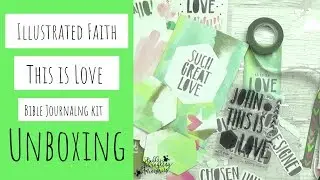 Illustrated Faith This is Love Kit | Unboxing the Latest Bible Journaling Kit From DaySpring