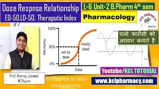 Dose Response Relationship || LD-50 ED-50 | Therapeutic Index  || L-6 Unit-2 || Pharmacology-I