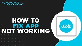 How To Fix Wolt App Not Working (Quick & Easy)