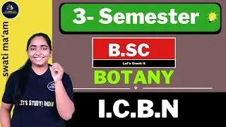 I.C.B.N. | Principle And General Introduction | B.Sc. Botany 3rd Semester | Swati Ma'am |