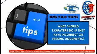 Tax Tips: When you're missing tax documents or received tax documents incorrectly.