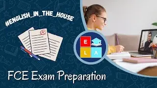 FCE Exam Preparation (Part2) - ELA Academy